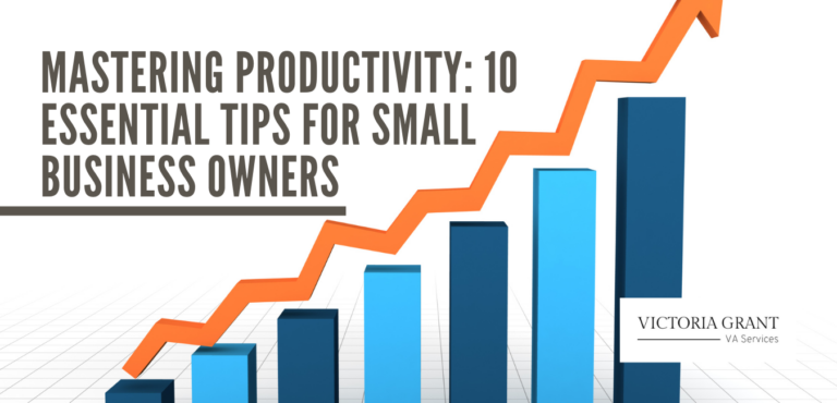 Mastering Productivity: 10 Essential Tips for Small Business Owners